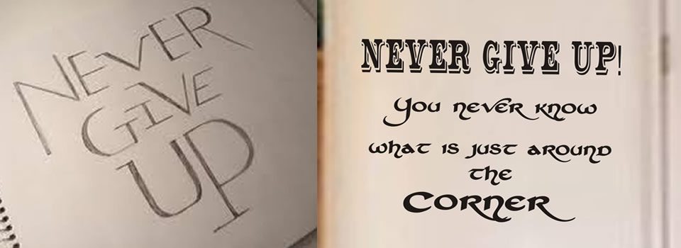 Never, Ever Give Up!!