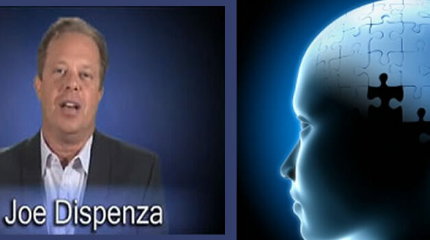 Dr Joe Dispenza – neuroplasticity – Breaking the Habit of Being Yourself