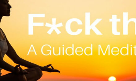 F*ck That: A Guided Meditation
